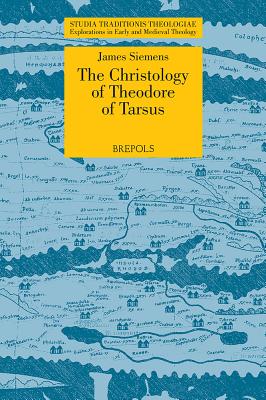 STT 06 The Christology of Theodore of Tarsus, Siemens: The Laterculus Malalianus and the Person and STT 06 THE CHRISTOLOGY OF THEO [ James Siemens ]