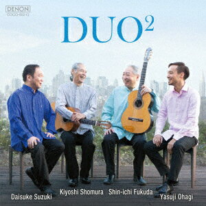 DUO2 [ 荘村清志 福田進一 鈴木大介 大萩康司 ]