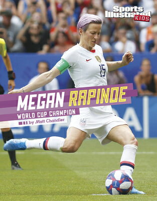 Megan Rapinoe: World Cup Champion MEGAN RAPINOE （Sports Illustrated Kids Stars of Sports） 