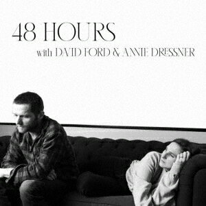 48 HOURS WITH DAVID FORD AND ANNIE DRESSNER [ DAVID FORD AND ANNIE DRESSNER ]