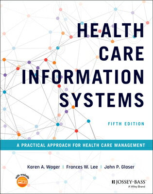 Health Care Information Systems: A Practical Approach for Health Care Management HEALTH CARE INFO SYSTEMS 5/E Karen A. Wager