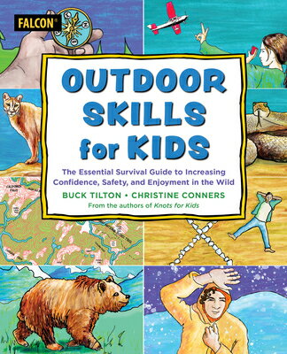 Outdoor Skills for Kids: The Essential Survival Guide to Increasing Confidence, Safety, and Enjoymen