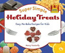 Super Simple Holiday Treats: Easy No-Bake Recipe