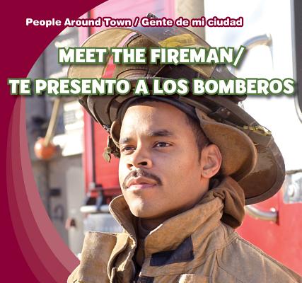 Meet the Fireman/Te Presento a Los Bomberos SPA-MEET THE FIREMAN/TE PRESEN （People Around Town / Gente de Mi Ciudad） 