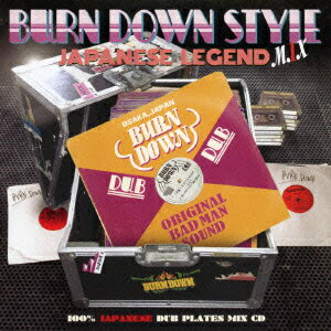 100% JAPANESE DUB PLATES MIX CD BURN DOWN STYLE JAPANESE LEGEND MIX [ BURN DOWN ]