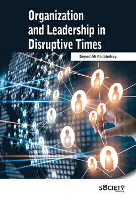 Organization and Leadership in Disruptive Times ORGN LEADERSHIP IN DISRUPTIV Seyed Ali Fallahchay