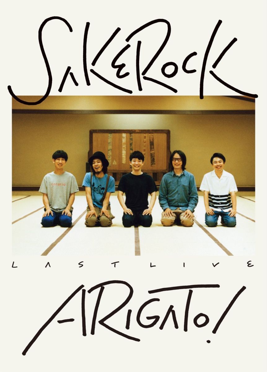 LAST LIVE “ARIGATO!" [ SAKEROCK ]