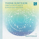 【輸入盤】Think Subtilior-cercle Des Fumeux Songs & Sounds: Santenay [ Medieval Class...