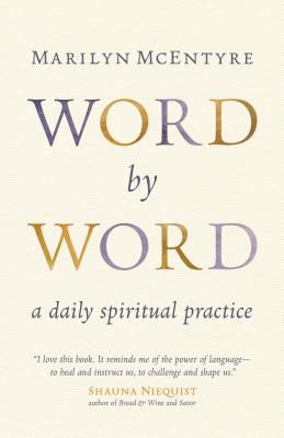 Word by Word: A Daily Spiritual Practice WORD BY WORD [ Marilyn McEntyre ]