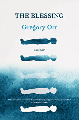 The Blessing: A Memoir BLESSING [ Gregory Orr ]