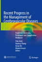 Recent Progress in the Management of Cerebrovascular Diseases: Treatment Strategies, Techniques and MGMT [ Yoko Kato ]