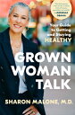 Grown Woman Talk: Your Guide to Getting and Staying Healthy TALK [ Sharon Malone ]