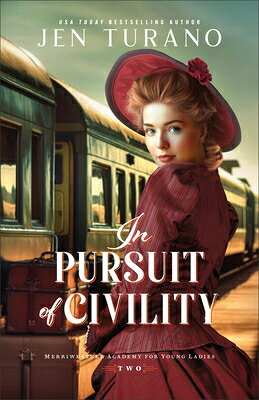 In Pursuit of Civility IN PURSUIT OF CIVILITY （Merriweather Academy for Young Ladies） 