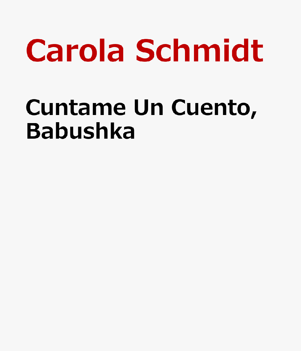Cuntame Un Cuento, Babushka SPA-CUENTAME UN CUENTO BABUSHK [ Carola Schmidt ]