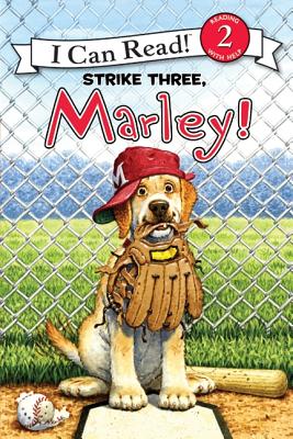 Marley: Strike Three, Marley! MARLEY STRIKE 3 MARLEY （I Can Read Level 2） [ John Grogan ]