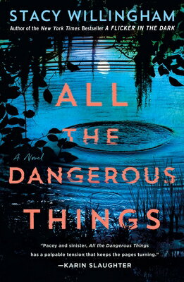 All the Dangerous Things ALL THE DANGEROUS THINGS [ Stacy Willingham ]