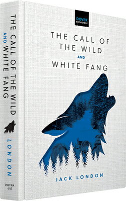 The Call of the Wild & White Fang CALL OF THE WILD & WHITE FANG （Dover Bookshelf Hardcover Classics） [ Jack London ]