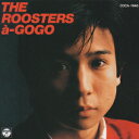 THE ROOSTERS a-GOGO [ THE ROOSTERS ]