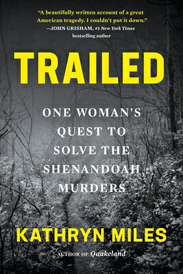Trailed: One Woman's Quest to Solve the Shenandoah Murders TRAILED [ Kathryn Miles ]