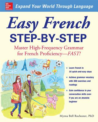 Easy French Step-By-Step: Master High-Frequency Grammar for French Proficiency--Fast! EASY FRENCH STEP-BY-STEP [ Myrna Bell Rochester ]