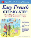 Easy French Step-By-Step: Master High-Frequency Grammar for French Proficiency--Fast EASY FRENCH STEP-BY-STEP Myrna Bell Rochester