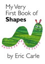 MY VERY FIRST BOOK OF SHAPES(BB) [ ERIC CARLE ]