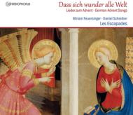 【輸入盤】Dass Sich Wunder Alle Welt-german Advent Lieder: Feuersinger(S) Schreiber(T) Les Escapades
