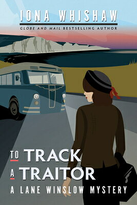 To Track a Traitor: A Lane Winslow Mystery TO TRACK A TRAITOR （Lane Winslow Mystery） [ Iona Whishaw ]