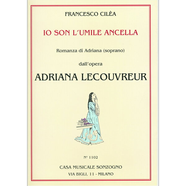 【輸入楽譜】チレア(チレーア), Francesco: オペラ「アドリアーナ・ルクヴルール」 第1幕より アリア「私は創造の神の卑しい僕」(ソプラノ)(伊語)