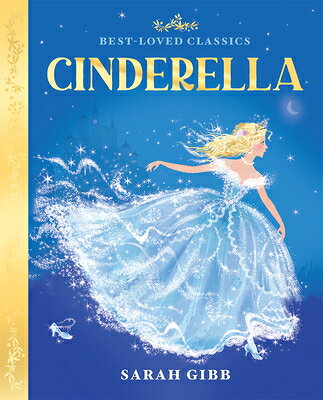 Cinderella CINDERELLA （Best-Loved Classics） [ Sarah Gibb ]