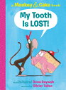 My Tooth Is Lost! (Monkey & Cake) MY TOOTH IS LOST (MONKEY & CAK (Monkey and Cak...