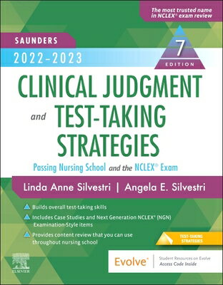 Saunders 2022-2023 Clinical Judgment and Test-Taking Strategies: Passing Nursing School and the Ncle SAUNDERS 2022-2023 CLINICAL JU [ Linda Anne Silvestri ]