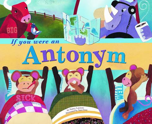 If You Were an Antonym IF YOU WERE AN ANTONYM （Word Fun） [ Nancy Loewen ]