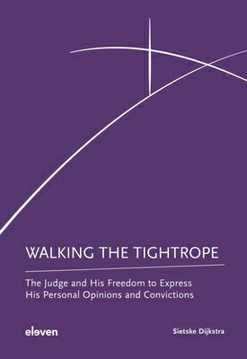 Walking the Tightrope: The Judge and His Freedom to Express His Personal Opinions and Convictions