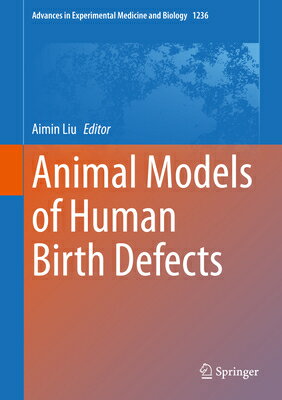 Animal Models of Human Birth Defects ANIMAL MODELS OF HUMAN BIRTH D Advances in Experimental Medicine and Biology [ Aimin Liu ]