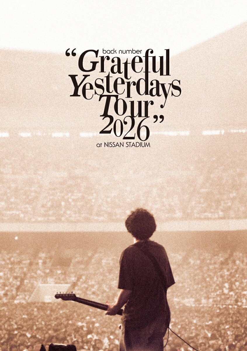 back number“Grateful Yesterdays Tour 2026”at NISSAN STADIUM (通常盤)【Blu-ray】 [ back number ]