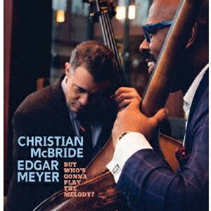 Christian Mcbride & Edgar Meyerバット フーズ ゴナ プレイ ザ メロディー マクブライド クリスチャン/メイヤー エドガー 発売日：2024年04月19日 BUT WHO`S GONNA PLAY THE MELODY? JAN：4909346033887 KKJー232 (株)キングインターナショナル (株)キングインターナショナル [Disc1] 『But Who's Gonna Play The Melody?』／CD アーティスト：Christian Mcbride & Edgar Meyer CD ジャズ モダンジャズ