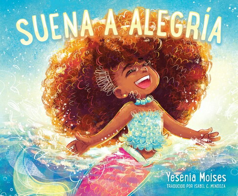 Suena a Alegr?a: Sounds Like Joy (Spanish Edition) SPA-SUENA A ALEGRIA [ Yesenia Moises ]
