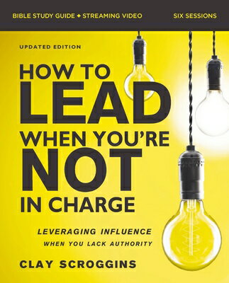 How to Lead When You're Not in Charge Bible Study Guide Plus Streaming Video, Updated Edition: Lever HT LEAD WHEN YOURE NOT IN CHAR 
