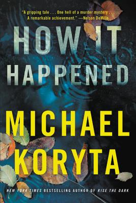 How It Happened HOW IT HAPPENED [ Michael Koryta ]