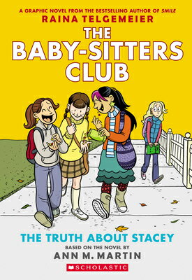 The Truth about Stacey: A Graphic Novel (the Baby-Sitters Club 2): Full-Color Edition BSC 02 TRUTH ABT STACEY A GRA （Baby-Sitters Club Graphix） Ann M. Martin