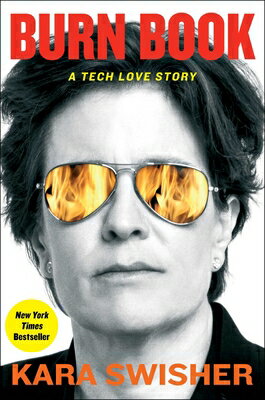 Burn Book: A Tech Love Story BURN BK Kara Swisher