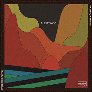 A HEART WAVE [ evening cinema ]