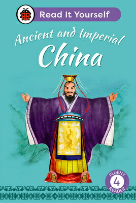 Ancient and Imperial China: Read It Yourself - Level 4 Fluent Reader ANCIENT & IMPERIAL CHINA READ （Read It Yourself） [ Ladybird ]