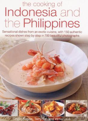 The Cooking of Indonesia and the Philippines: Sensational Dishes from an Exotic Cuisine, with 150 Au COOKING OF INDONESIA & THE PHI [ Ghillie Basan ]