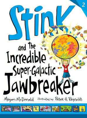 Stink and the Incredible Super-Galactic Jawbreaker STINK & THE INCREDIBLE SUPER-G （Stink） [ Megan McDonald ]