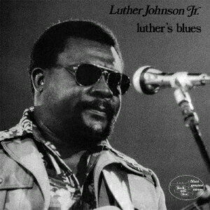 ルーサーズ・ブルース [ ルーサー“ギター・ジュニア"ジョンソン ]
