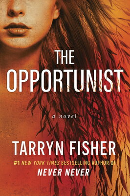 The Opportunist OPPORTUNIST -LP （Love Me with Lies） [ Tarryn Fisher ]