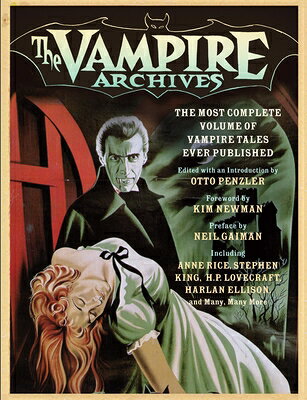 The Vampire Archives: The Most Complete Volume of Vampire Tales Ever Published VAMPIRE ARCHIVES [ Otto Penzler ]