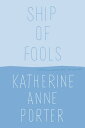 Ship of Fools SHIP OF FOOLS Katherine Anne Porter